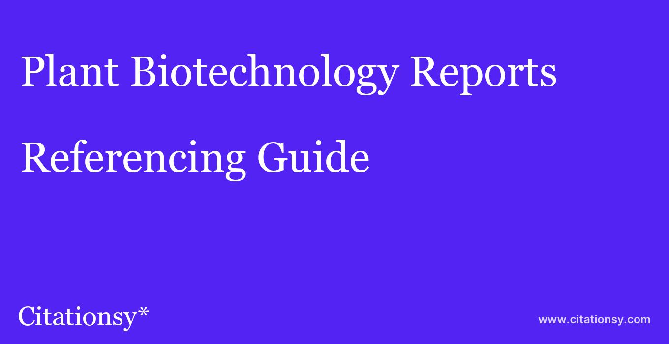 cite Plant Biotechnology Reports  — Referencing Guide